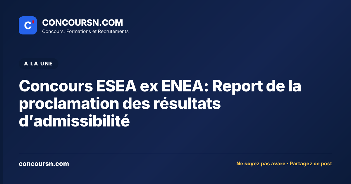 Illustration de l’article : Concours ESEA ex ENEA: Report de la proclamation des résultats d’admissibilité