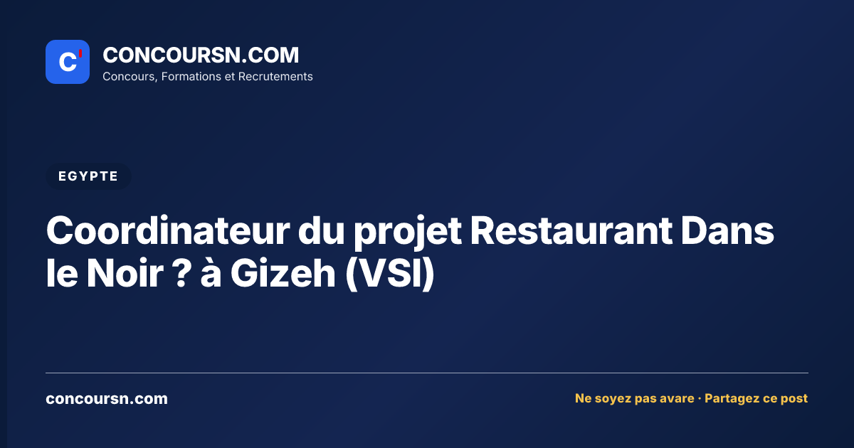 Illustration de l’article : Coordinateur du projet Restaurant Dans le Noir ? à Gizeh (VSI)