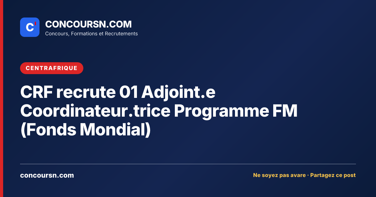 Illustration de l’article : CRF recrute 01 Adjoint.e Coordinateur.trice Programme FM (Fonds Mondial)