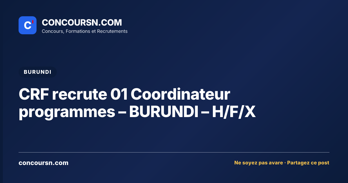 Illustration de l’article : CRF recrute 01 Coordinateur programmes – BURUNDI – H/F/X