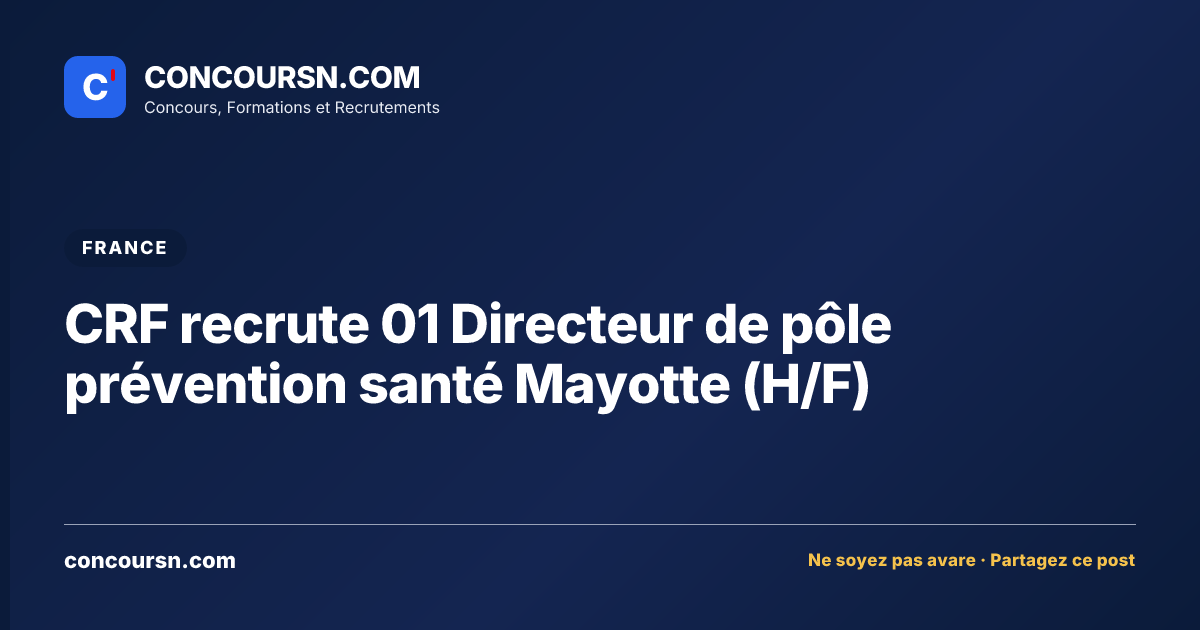 Illustration de l’article : CRF recrute 01 Directeur de pôle prévention santé Mayotte (H/F)