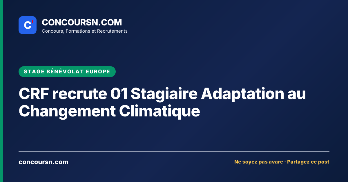 Illustration de l’article : CRF recrute 01 Stagiaire Adaptation au Changement Climatique