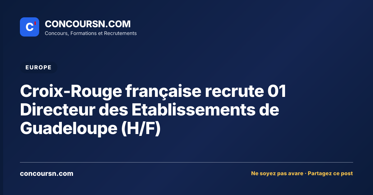 Illustration de l’article : Croix-Rouge française recrute 01 Directeur des Etablissements de Guadeloupe (H/F)