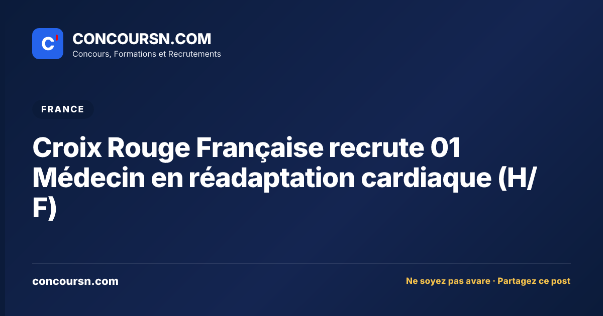 Illustration de l’article : Croix Rouge Française recrute 01 Médecin en réadaptation cardiaque (H/F)