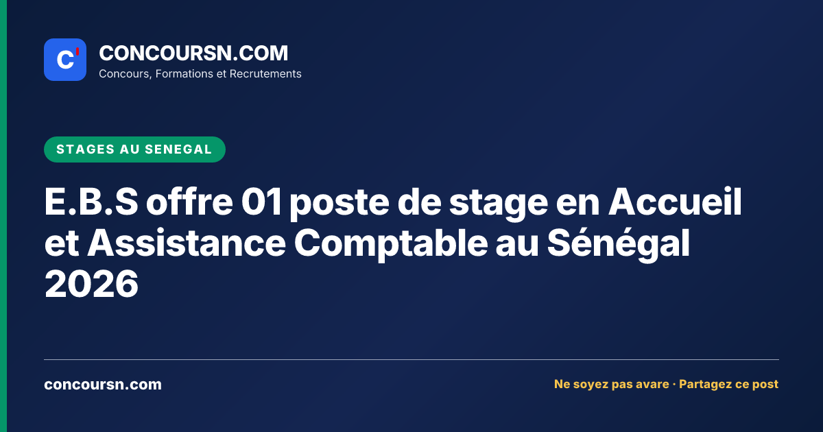 Illustration de l’article : E.B.S offre 01 poste de stage en Accueil et Assistance Comptable au Sénégal 2026