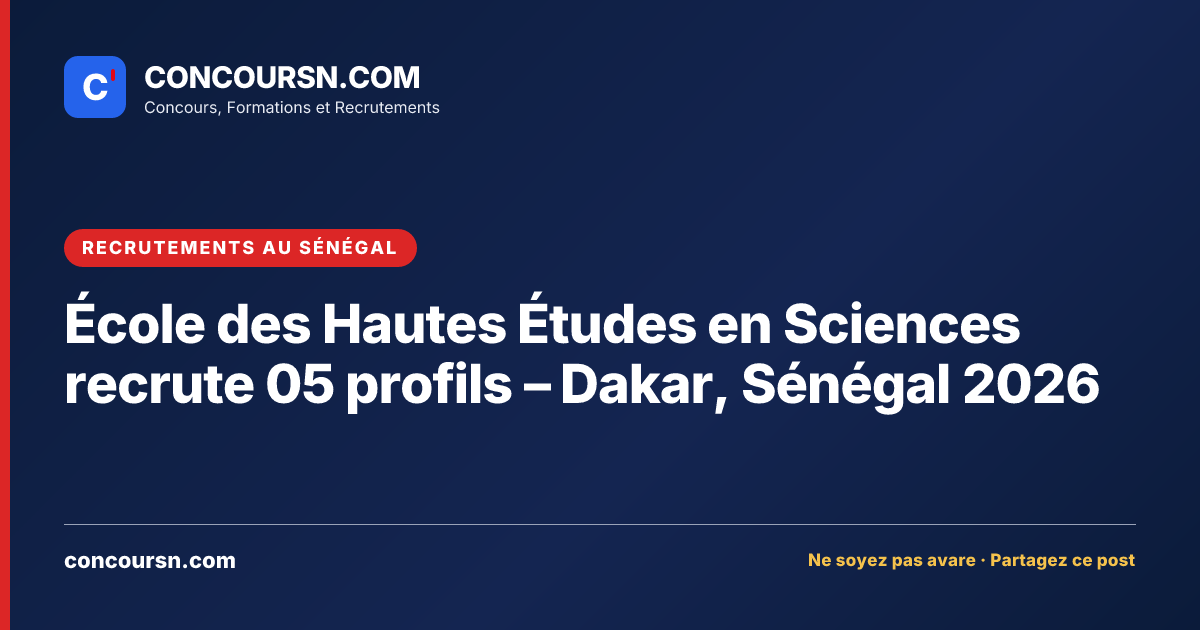Illustration de l’article : École des Hautes Études en Sciences recrute 05 profils – Dakar, Sénégal 2026