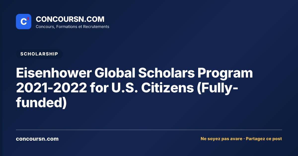 Illustration de l’article : Eisenhower Global Scholars Program 2021-2022 for U.S. Citizens (Fully-funded)