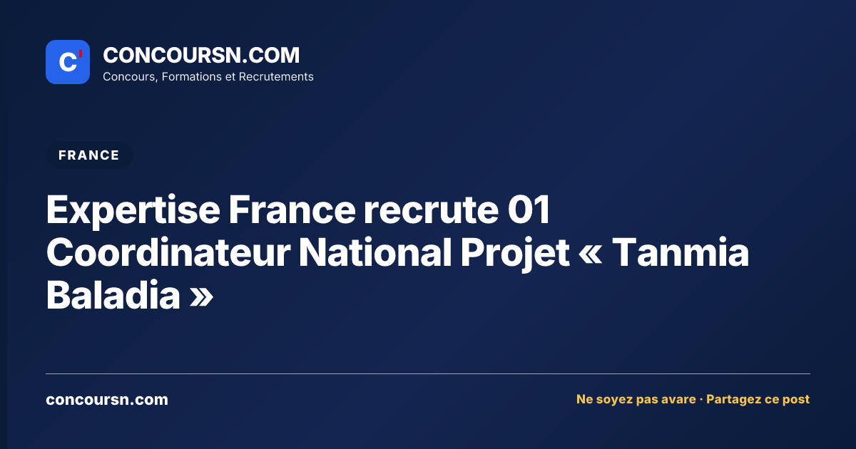 Illustration de l’article : Expertise France recrute 01 Coordinateur National Projet « Tanmia Baladia »