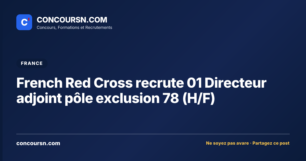 Illustration de l’article : French Red Cross recrute 01 Directeur adjoint pôle exclusion 78 (H/F)