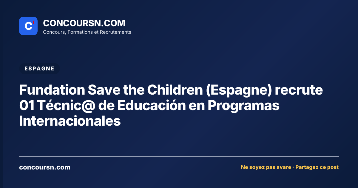 Illustration de l’article : Fundation Save the Children (Espagne) recrute 01 Técnic@ de Educación en Programas Internacionales