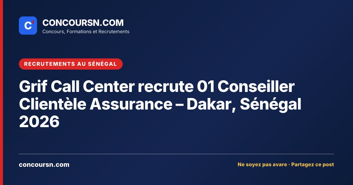 Illustration de l’article : Grif Call Center recrute 01 Conseiller Clientèle Assurance – Dakar, Sénégal 2026