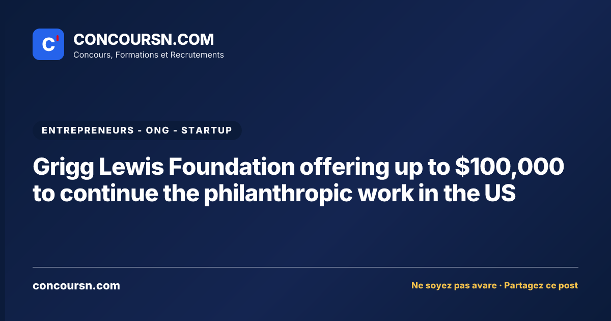 Illustration de l’article : Grigg Lewis Foundation offering up to $100,000 to continue the philanthropic work in the US