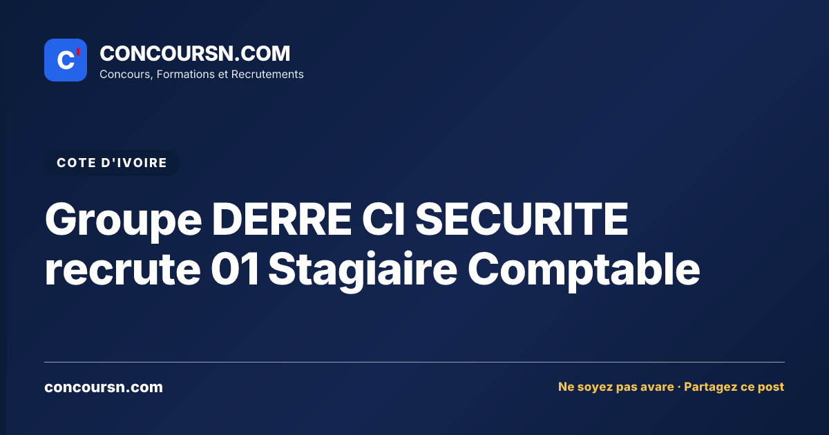 Illustration de l’article : Groupe DERRE CI SECURITE recrute 01 Stagiaire Comptable