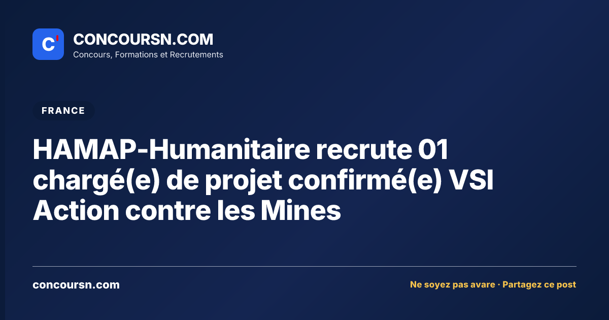 Illustration de l’article : HAMAP-Humanitaire recrute 01 chargé(e) de projet confirmé(e) VSI Action contre les Mines