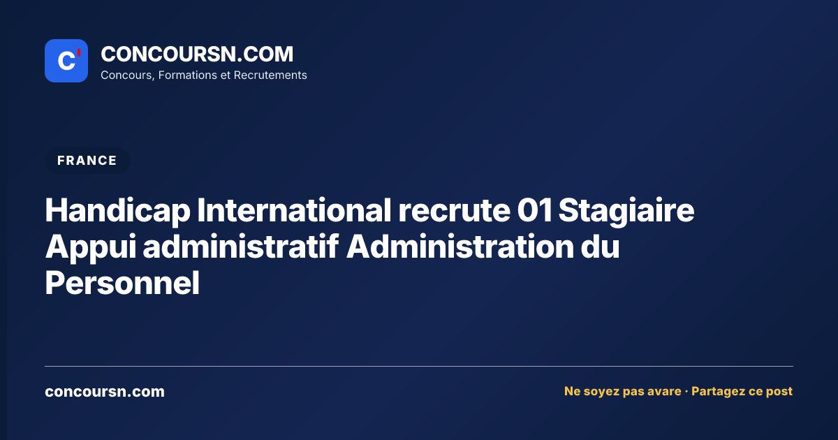 Illustration de l’article : Handicap International recrute 01 Stagiaire Appui administratif Administration du Personnel