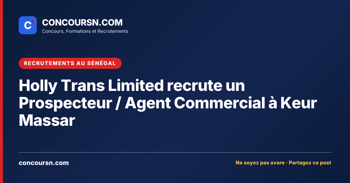 Illustration de l’article : Holly Trans Limited recrute un Prospecteur / Agent Commercial à Keur Massar