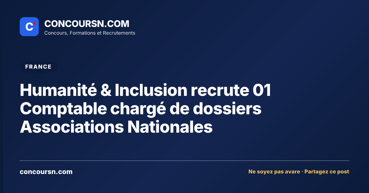 Illustration de l’article : Humanité & Inclusion recrute 01 Comptable chargé de dossiers Associations Nationales