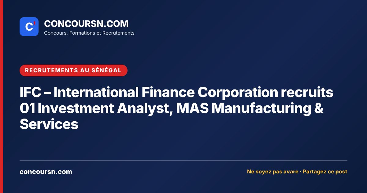 Illustration de l’article : IFC – International Finance Corporation recruits 01 Investment Analyst, MAS Manufacturing & Services