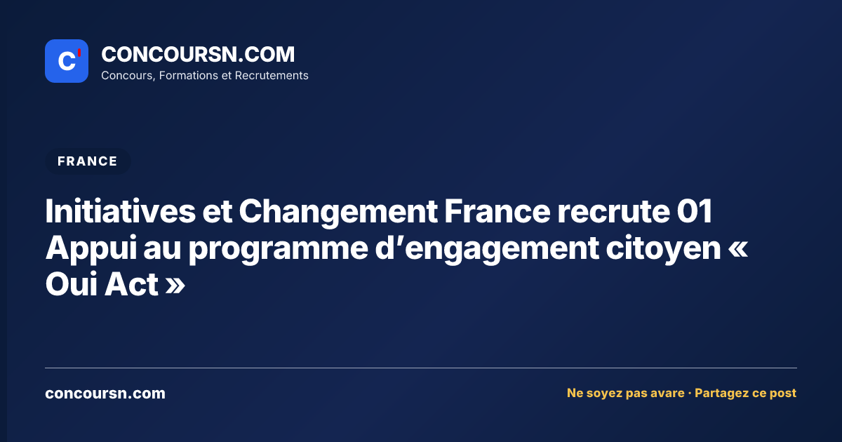 Illustration de l’article : Initiatives et Changement France recrute 01 Appui au programme d’engagement citoyen « Oui Act »