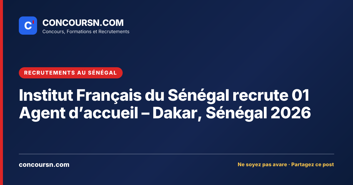 Illustration de l’article : Institut Français du Sénégal recrute 01 Agent d’accueil – Dakar, Sénégal 2026