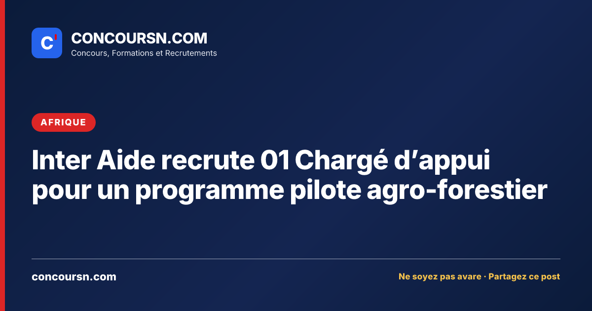 Inter Aide recrute 01 Chargé d’appui pour un programme pilote agro-forestier