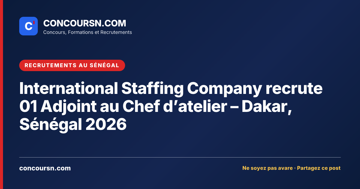Illustration de l’article : International Staffing Company recrute 01 Adjoint au Chef d’atelier – Dakar, Sénégal 2026