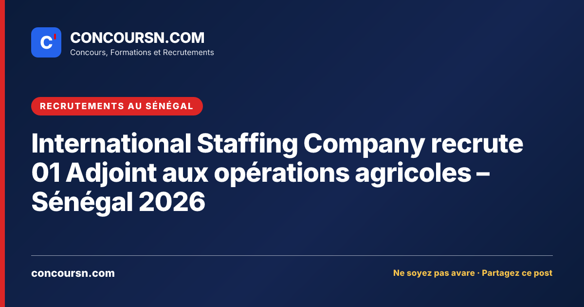 Illustration de l’article : International Staffing Company recrute 01 Adjoint aux opérations agricoles – Sénégal 2026