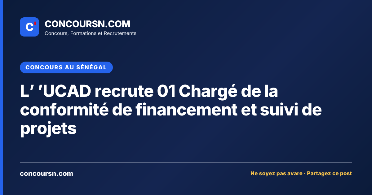 L’ ’UCAD recrute 01 Chargé de la conformité de financement et suivi de projets
