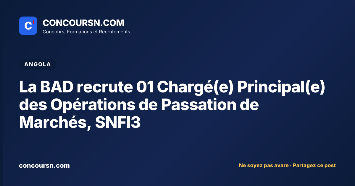 Illustration de l’article : La BAD recrute 01 Chargé(e) Principal(e) des Opérations de Passation de Marchés, SNFI3