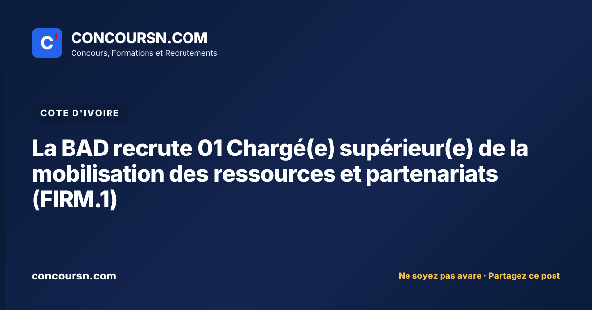 Illustration de l’article : La BAD recrute 01 Chargé(e) supérieur(e) de la mobilisation des ressources et partenariats (FIRM.1)