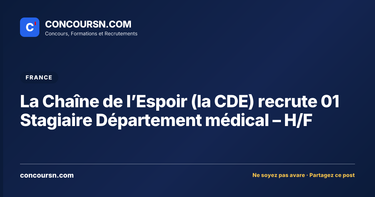 Illustration de l’article : La Chaîne de l’Espoir (la CDE) recrute 01 Stagiaire Département médical – H/F