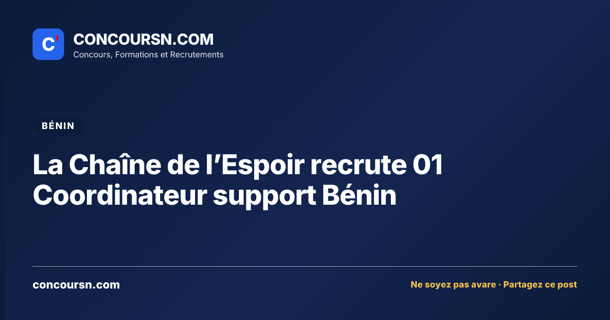 La Chaîne de l’Espoir recrute 01 Coordinateur support Bénin