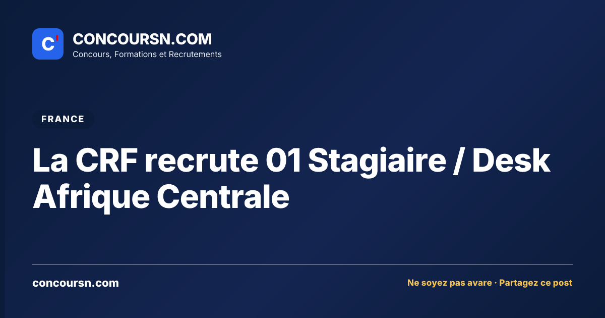 Illustration de l’article : La CRF recrute 01 Stagiaire / Desk Afrique Centrale