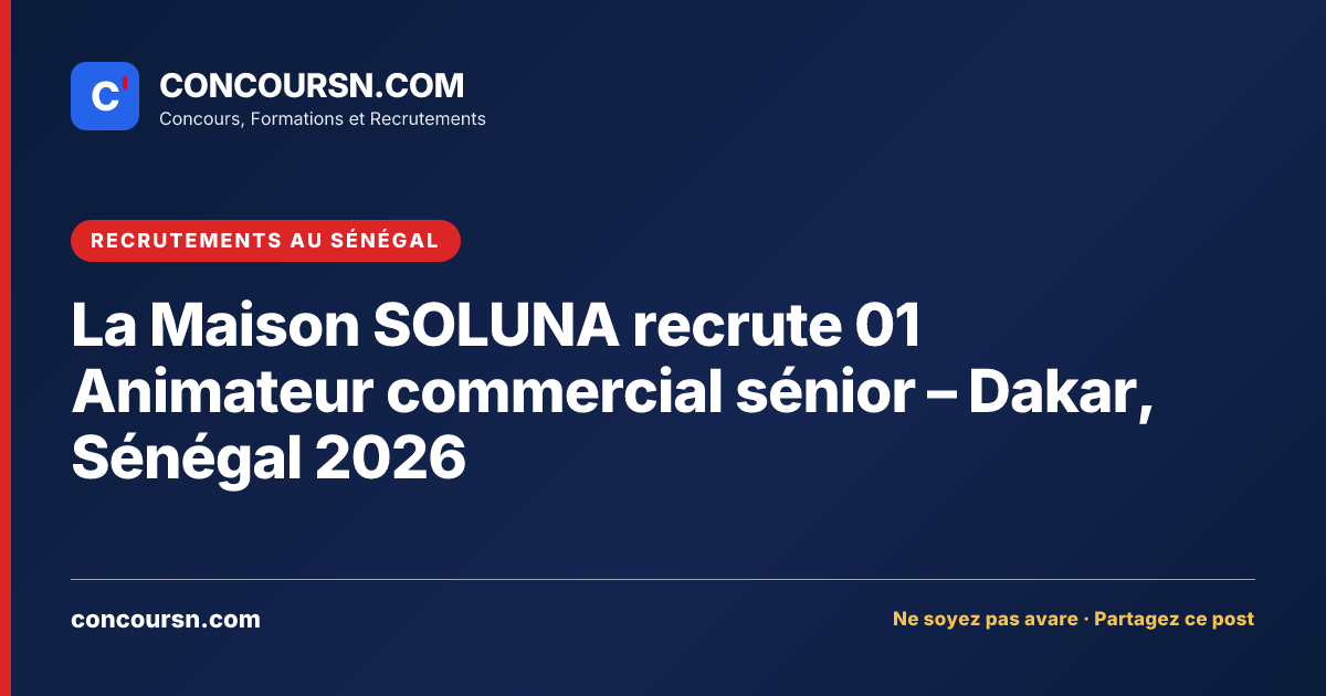 Illustration de l’article : La Maison SOLUNA recrute 01 Animateur commercial sénior – Dakar, Sénégal 2026