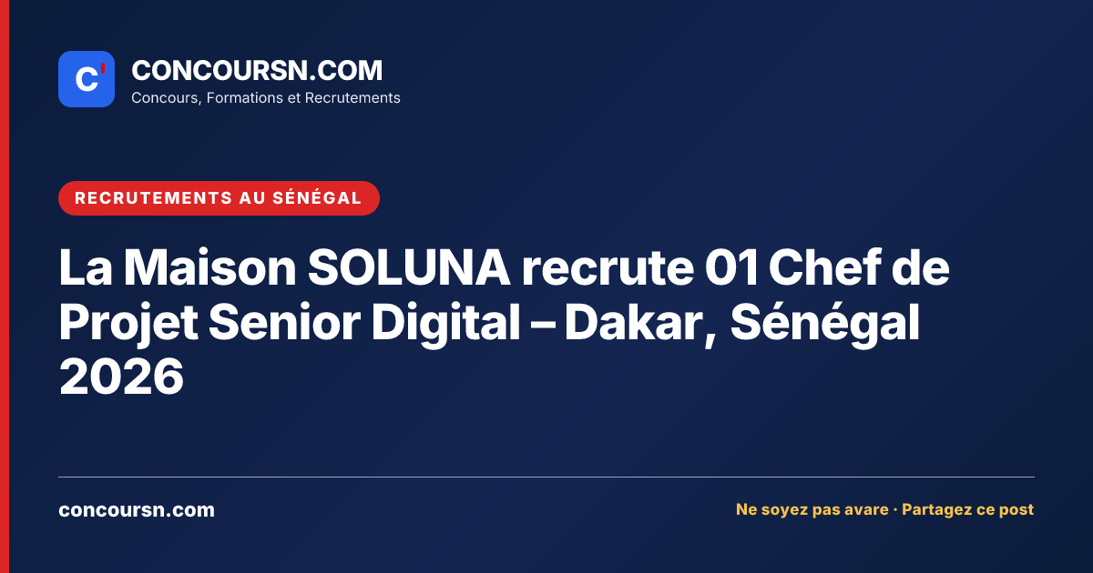 Illustration de l’article : La Maison SOLUNA recrute 01 Chef de Projet Senior Digital – Dakar, Sénégal 2026