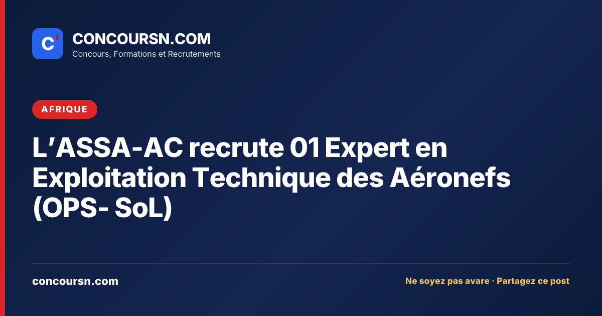 Illustration de l’article : L’ASSA-AC recrute 01 Expert en Exploitation Technique des Aéronefs (OPS- SoL)