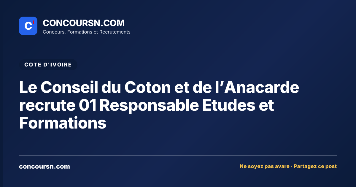 Illustration de l’article : Le Conseil du Coton et de l’Anacarde recrute 01 Responsable Etudes et Formations