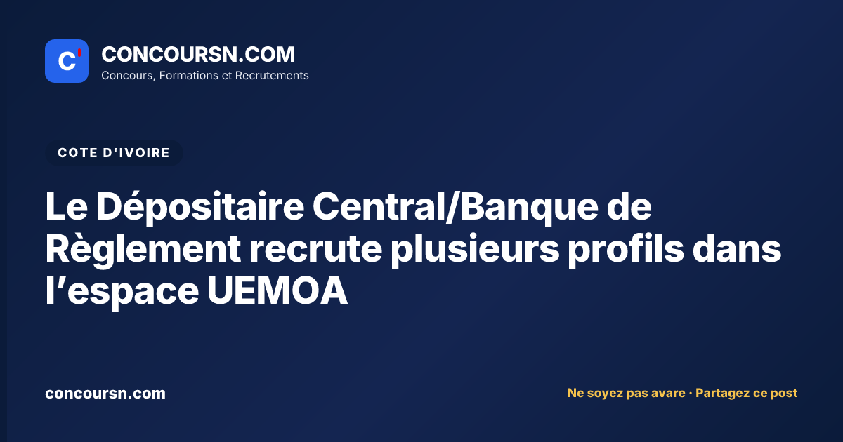 Illustration de l’article : Le Dépositaire Central/Banque de Règlement recrute plusieurs profils dans l’espace UEMOA
