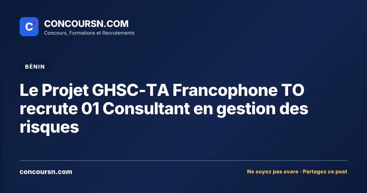 Le Projet GHSC-TA Francophone TO recrute 01 Consultant en gestion des risques