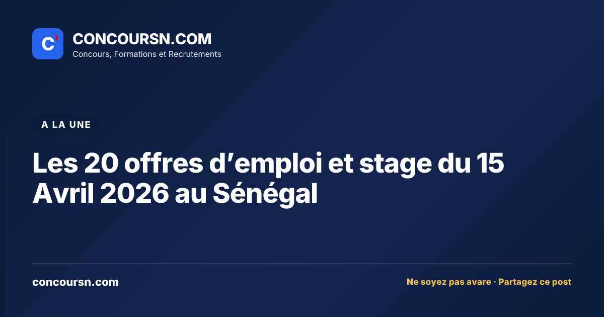 Illustration de l’article : Les 20 offres d’emploi et stage du 15 Avril 2026 au Sénégal
