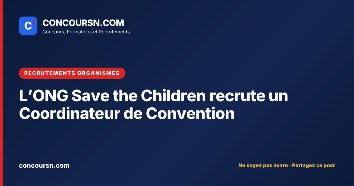 Illustration de l’article : L’ONG Save the Children recrute un Coordinateur de Convention