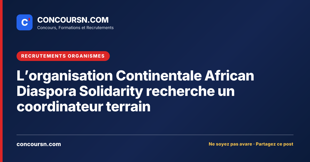 Illustration de l’article : L’organisation Continentale African Diaspora Solidarity recherche un coordinateur terrain