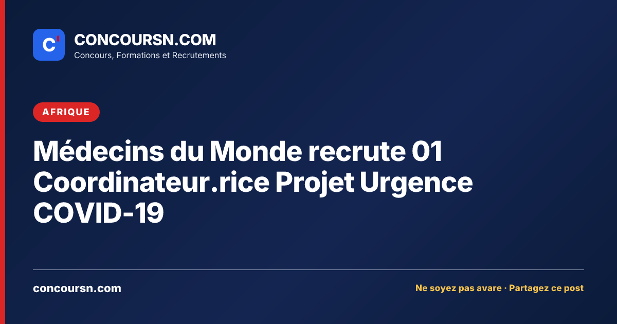 Médecins du Monde recrute 01 Coordinateur.rice Projet Urgence COVID-19