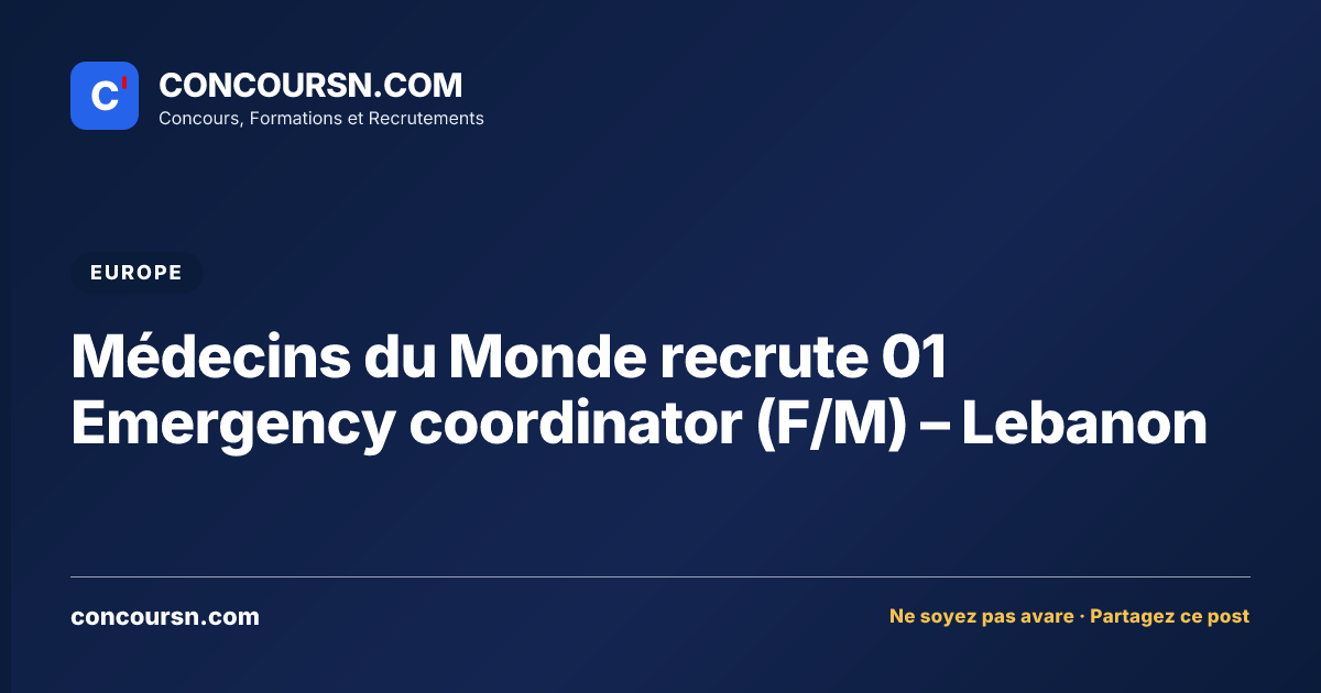 Médecins du Monde recrute 01 Emergency coordinator (F/M) – Lebanon