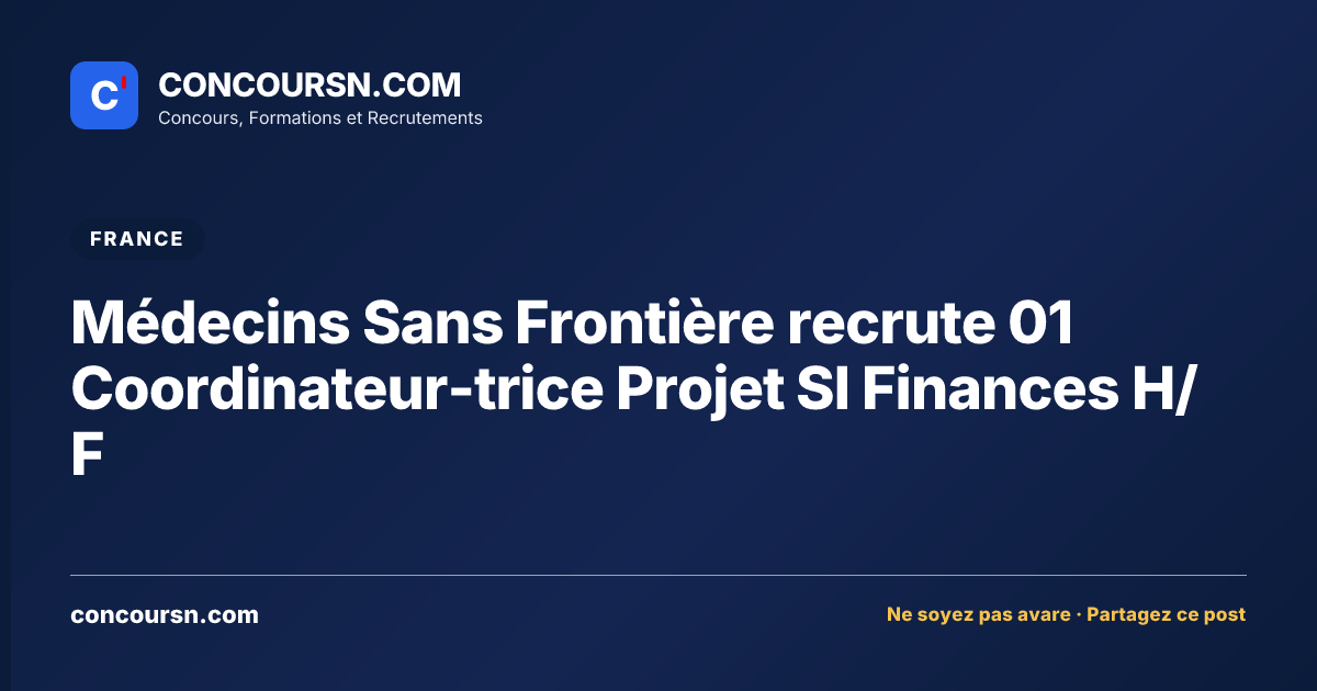 Illustration de l’article : Médecins Sans Frontière recrute 01 Coordinateur-trice Projet SI Finances H/F