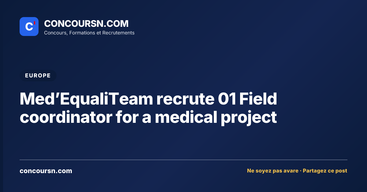 Illustration de l’article : Med’EqualiTeam recrute 01 Field coordinator for a medical project
