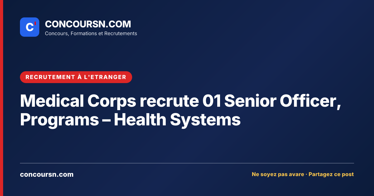 Illustration de l’article : Medical Corps recrute 01 Senior Officer, Programs – Health Systems
