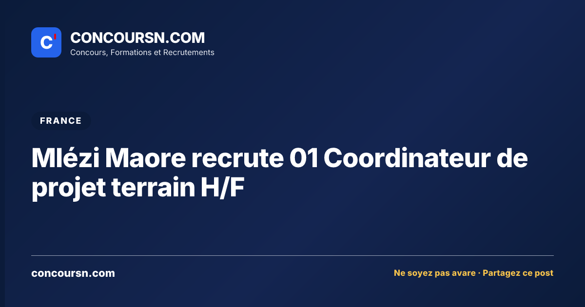 Illustration de l’article : Mlézi Maore recrute 01 Coordinateur de projet terrain H/F