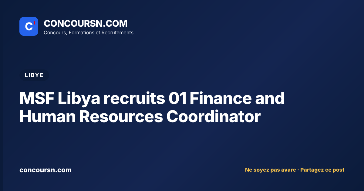 MSF Libya recruits 01 Finance and Human Resources Coordinator