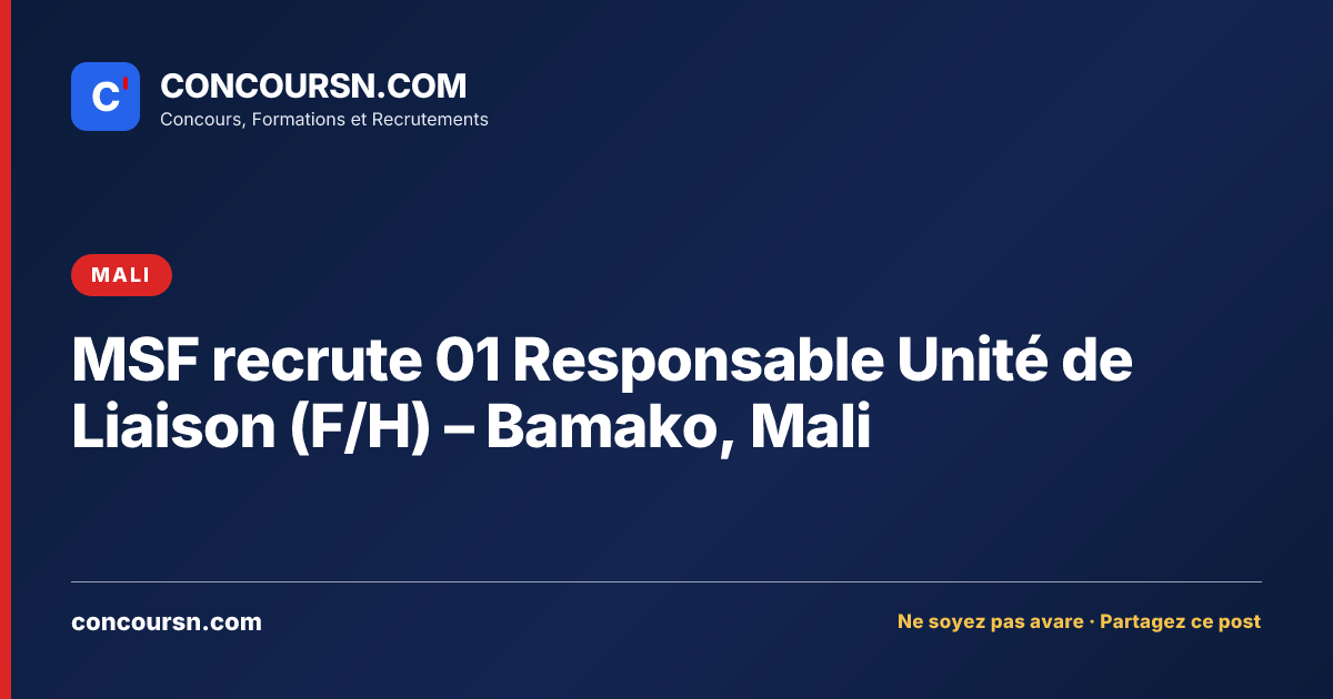 MSF recrute 01 Responsable Unité de Liaison (F/H) – Bamako, Mali